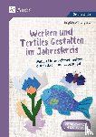 Wintergerst, Brigitte - Werken und Textiles Gestalten im Jahreskreis