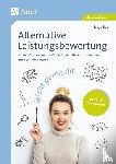 Bee, Nadja - Alternative Leistungsbewertung leicht gemacht - Sicher und transparent: 14 Beurteilungsmethoden mit allen Praxismaterialien für die Grundschule (1. bis 4. Klasse)