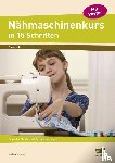Bonnes, Barbara - Nähmaschinenkurs in 15 Schritten