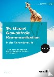 Heldt, Ursula - So klappt Gewaltfreie Kommunikation in der Sek.!