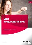 Kaufmann, Nicole - Gut argumentiert!