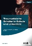 Lohmann, Maike - Traumatisierte Schüler in Schule und Unterricht