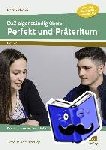 Schulte-Bunert, Ellen, Junga, Michael - DaZ eigenständig üben: Perfekt & Präteritum - SEK - Freiarbeitsmaterialien zum Lesen, Schreiben und Sprechen (5. bis 8. Klasse)