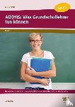 Holl, Annette - AD(H)S: Was Grundschullehrer tun können