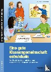 Hensel, Nina, Hensel, Simone - Eine gute Klassengemeinschaft entwickeln