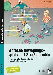 Omonsky, Claudia - Einfache Bewegungsspiele mit Straßenkreide