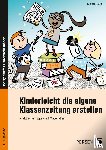 Blankenfeld, Julia - Kinderleicht die eigene Klassenzeitung erstellen