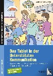 Krstoski, Igor, Fröhlich, Nina, Reinhard, Sven - Das Tablet in der Unterstützten Kommunikation