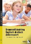 Hoof, Hanna - Grammatiktraining Englisch dreifach differenziert
