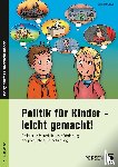Schub, Christine - Politik für Kinder - leicht gemacht!