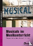 Jaglarz, Barbara, Bemmerlein, Georg - Musicals im Musikunterricht