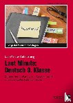 Felten, Patricia, Grzelachowski, Lena, Stie, Claudine - Last Minute: Deutsch 9. Klasse
