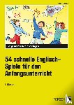 Jebautzke, Kirstin - 54 schnelle Englisch-Spiele für den Anfangsunterricht
