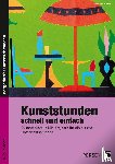 Blahak, Gerlinde - Kunststunden schnell und einfach - 5./6. Klasse