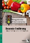 Oppolzer, Ursula - Führerschein: Gesunde Ernährung - Sekundarstufe