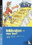 Brunsch, Dagmar, Ebel, Sascha - Inklusion - was tun? - Sekundarstufe