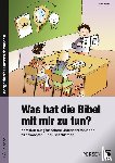 Hensel, Nina - Was hat die Bibel mit mir zu tun? - 1./2. Klasse