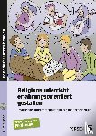 Rustemeier, Christiane - Religionsunterricht erfahrungsorientiert gestalten