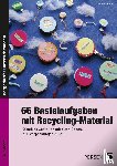 Klink, Gabriele - 66 Bastelaufgaben mit Recycling-Material