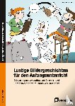 Faßbender, Mira - Lustige Bildergeschichten für den Anfangsunterricht