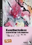 Hentschel, Angela - Kunsttechniken kennenlernen und anwenden