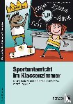 Jaglarz, Barbara, Bemmerlein, Georg - Sportunterricht im Klassenzimmer - Grundschule