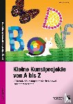 Neumann, Nadine - Kleine Kunstprojekte von A bis Z