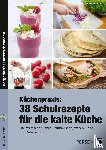 Reinholdt, Denise - Küchenpraxis: 38 Schulrezepte für die kalte Küche