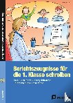 Keil, Marion - Berichtszeugnisse für die 1. Klasse schreiben