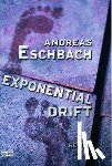 Eschbach, Andreas - Exponentialdrift