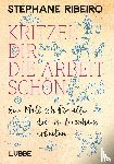 Ribeiro, Stéphane - Kritzel dir die Arbeit schön
