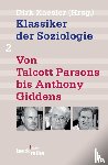  - Klassiker der Soziologie 02. Von Talcott Parsons bis Pierre Bourdieu