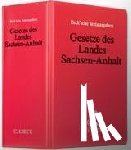  - Gesetze des Landes Sachsen-Anhalt (ohne Fortsetzungsnotierung). Inkl. 85. Ergänzungslieferung