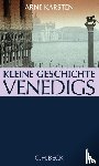 Karsten, Arne - Kleine Geschichte Venedigs