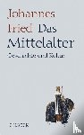 Fried, Johannes - Das Mittelalter