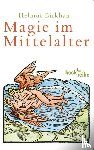 Birkhan, Helmut - Magie im Mittelalter