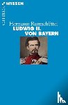 Rumschöttel, Hermann - Ludwig II. von Bayern