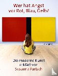 Partsch, Susanna - Wer hat Angst vor Rot, Blau, Gelb?