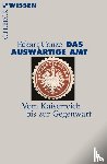 Conze, Eckart - Das Auswärtige Amt - Vom Kaiserreich bis zur Gegenwart