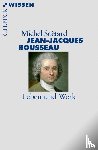 Soëtard, Michel - Jean-Jacques Rousseau