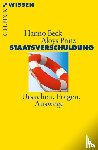Beck, Hanno, Prinz, Aloys - Staatsverschuldung - Ursachen, Folgen, Auswege