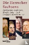  - Die Herrscher Sachsens