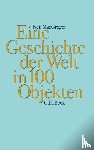 MacGregor, Neil - Eine Geschichte der Welt in 100 Objekten