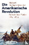 Hochgeschwender, Michael - Die Amerikanische Revolution