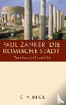 Zanker, Paul - Die römische Stadt