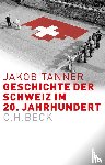 Tanner, Jakob - Geschichte der Schweiz im 20. Jahrhundert
