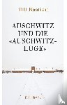  - Auschwitz und die 'Auschwitz-Lüge'
