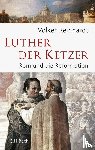 Reinhardt, Volker - Luther, der Ketzer