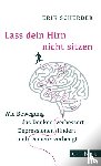 Scherder, Erik - Lass dein Hirn nicht sitzen