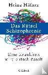 Häfner, Heinz - Das Rätsel Schizophrenie